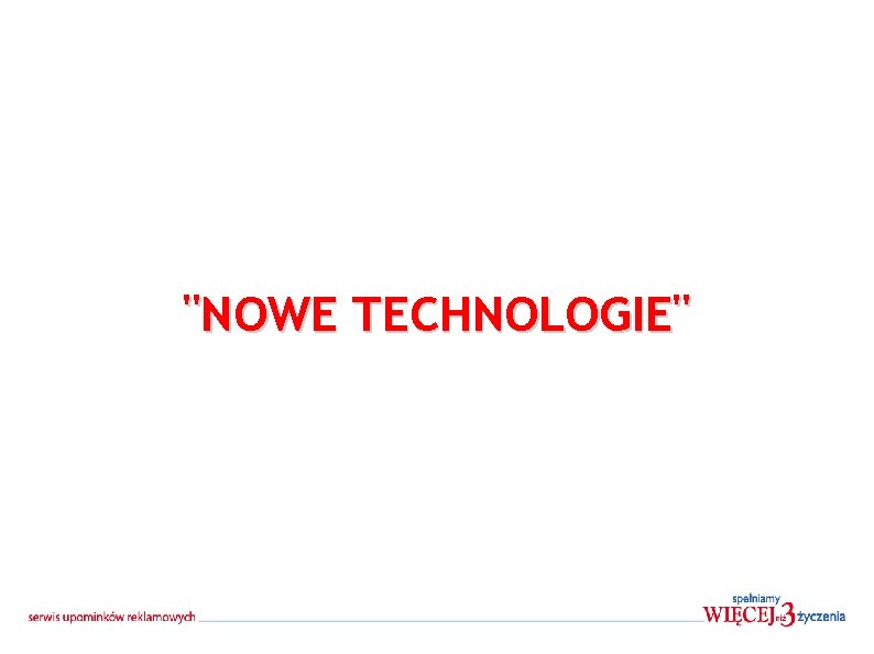 "NOWE TECHNOLOGIE" 