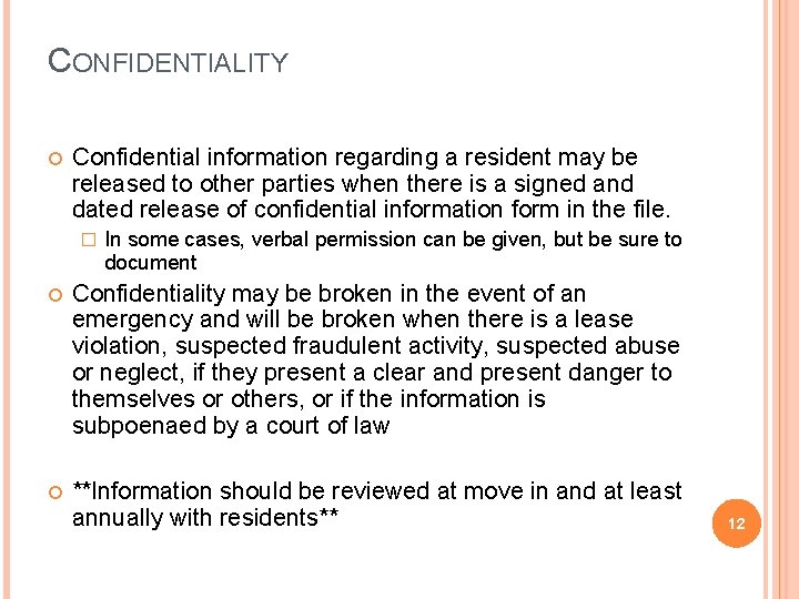 CONFIDENTIALITY Confidential information regarding a resident may be released to other parties when there