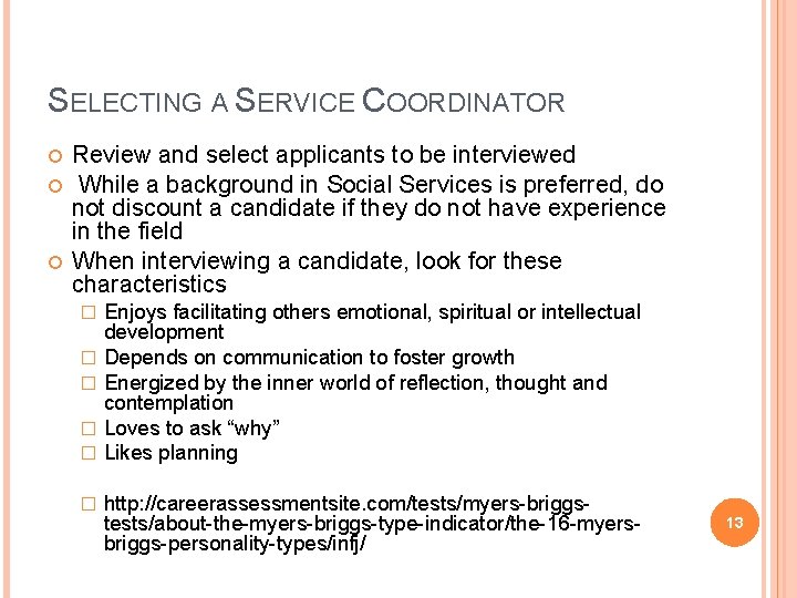 SELECTING A SERVICE COORDINATOR Review and select applicants to be interviewed While a background