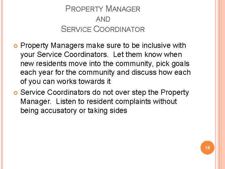 PROPERTY MANAGER AND SERVICE COORDINATOR Property Managers make sure to be inclusive with your