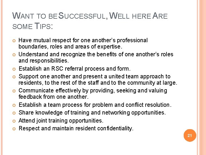 WANT TO BE SUCCESSFUL, WELL HERE ARE SOME TIPS: Have mutual respect for one