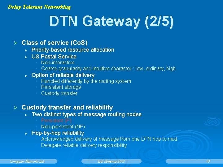 Delay Tolerant Networking DTN Gateway (2/5) Ø Class of service (Co. S) l l