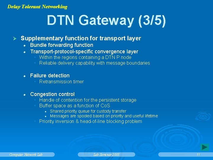 Delay Tolerant Networking DTN Gateway (3/5) Ø Supplementary function for transport layer l l