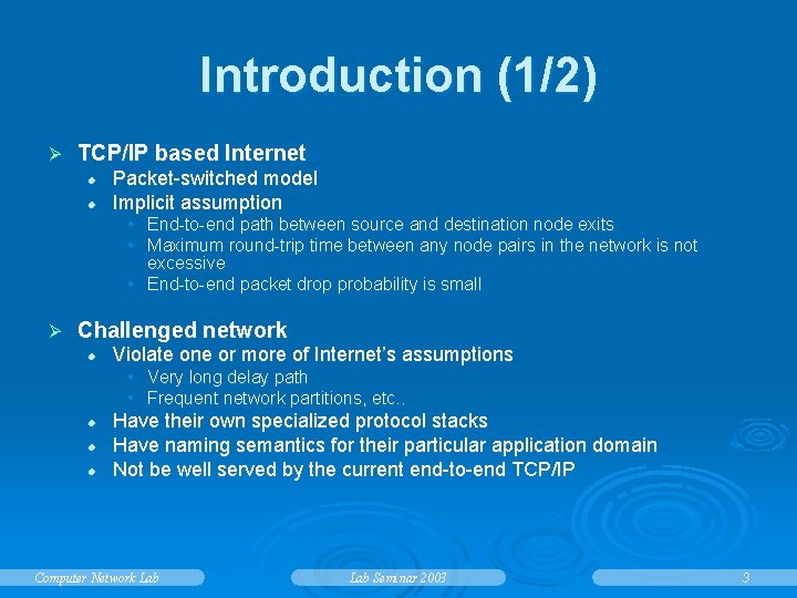 Introduction (1/2) Ø TCP/IP based Internet l l Packet-switched model Implicit assumption • End-to-end