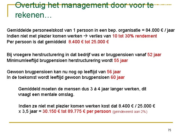 Overtuig het management door voor te rekenen… BU_MT 05112012 Gemiddelde personeelskost van 1 persoon