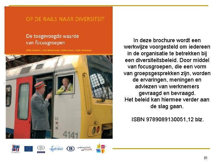 In deze brochure wordt een werkwijze voorgesteld om iedereen in de organisatie te betrekken