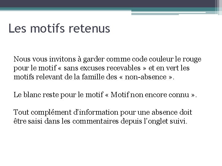 Les motifs retenus Nous vous invitons à garder comme code couleur le rouge pour