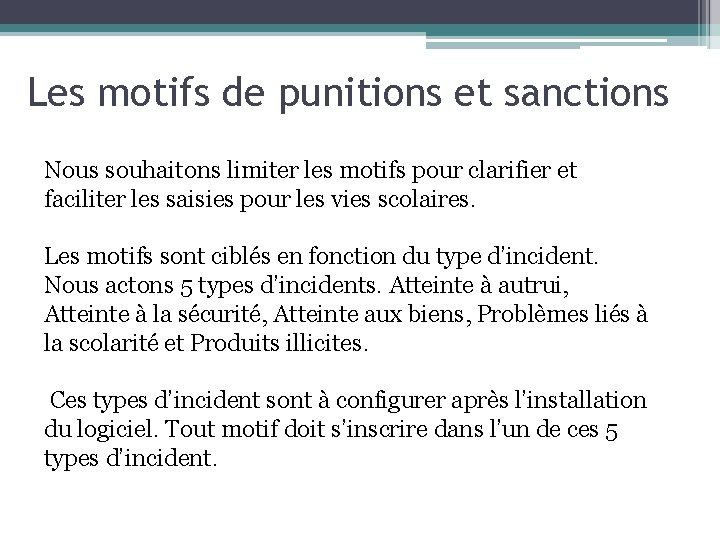 Les motifs de punitions et sanctions Nous souhaitons limiter les motifs pour clarifier et
