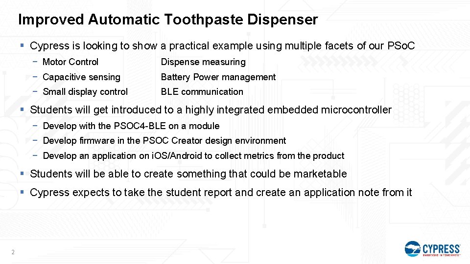 Improved Automatic Toothpaste Dispenser § Cypress is looking to show a practical example using