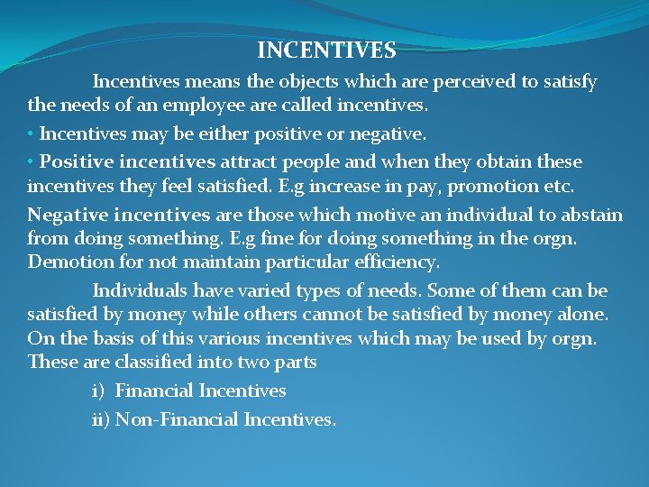 INCENTIVES Incentives means the objects which are perceived to satisfy the needs of an