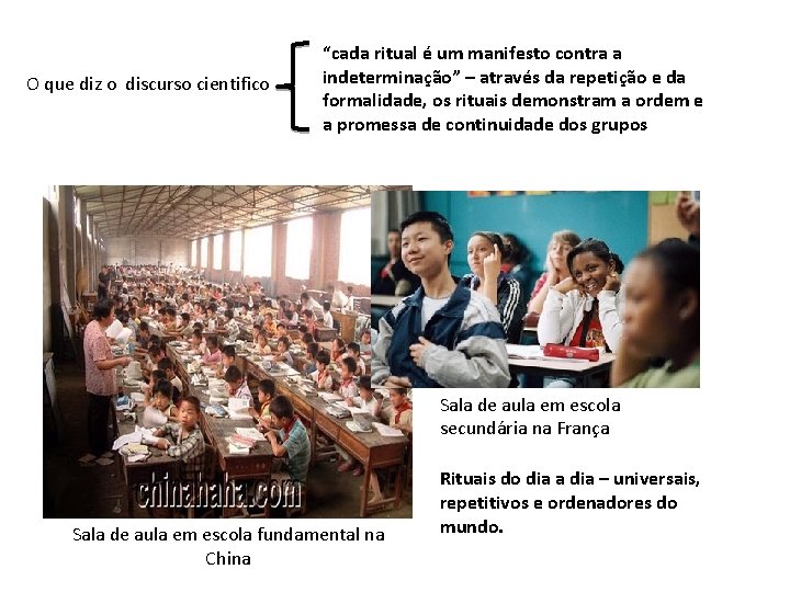 O que diz o discurso cientifico “cada ritual é um manifesto contra a indeterminação” O que diz o discurso cientifico “cada ritual é um manifesto contra a indeterminação”