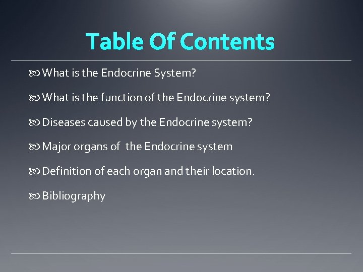 Table Of Contents What is the Endocrine System? What is the function of the Table Of Contents What is the Endocrine System? What is the function of the
