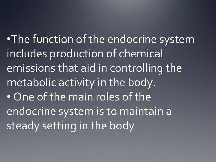 • The function of the endocrine system includes production of chemical emissions that • The function of the endocrine system includes production of chemical emissions that