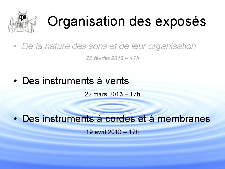 Organisation des exposés • De la nature des sons et de leur organisation 22