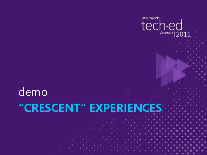 demo “CRESCENT” EXPERIENCES 