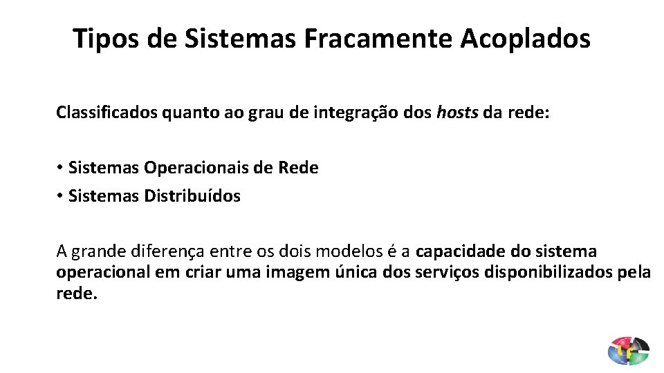 Tipos de Sistemas Fracamente Acoplados Classificados quanto ao grau de integração dos hosts da