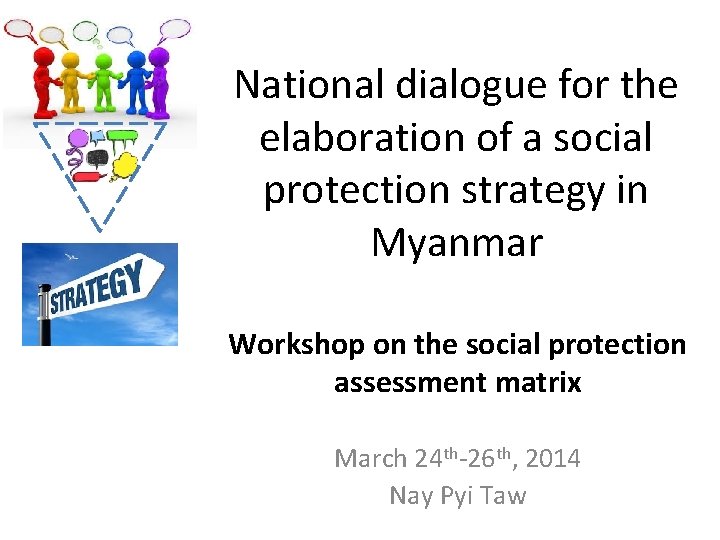 National dialogue for the elaboration of a social protection strategy in Myanmar Workshop on