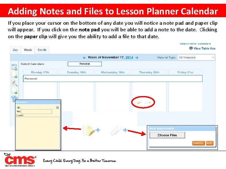Adding Notes and Files to Lesson Planner Calendar If you place your cursor on