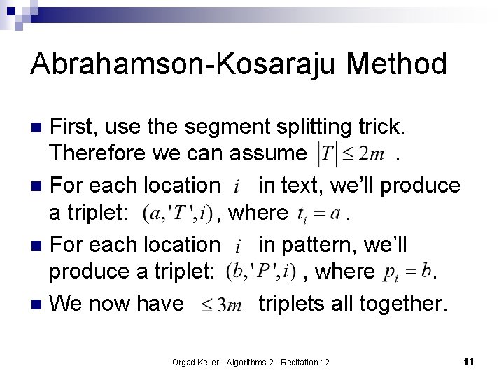 Abrahamson-Kosaraju Method First, use the segment splitting trick. Therefore we can assume. n For