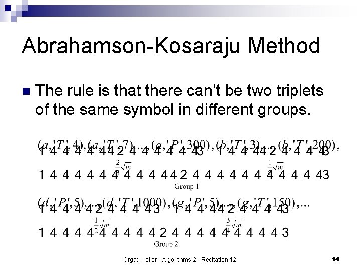 Abrahamson-Kosaraju Method n The rule is that there can’t be two triplets of the