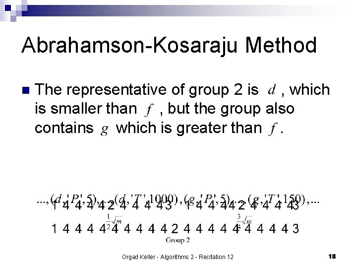 Abrahamson-Kosaraju Method n The representative of group 2 is , which is smaller than