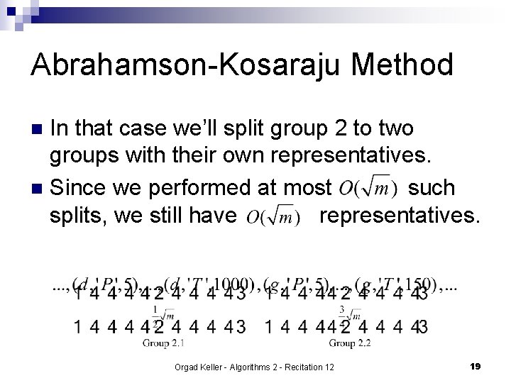 Abrahamson-Kosaraju Method In that case we’ll split group 2 to two groups with their