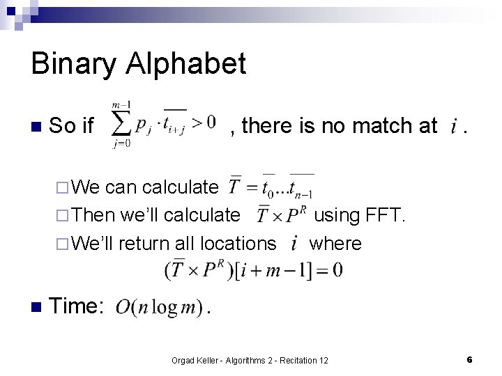 Binary Alphabet n So if , there is no match at can calculate ¨