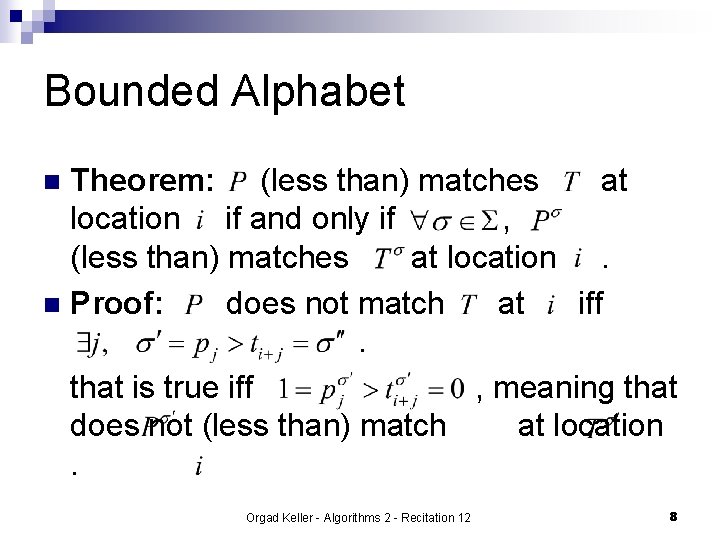 Bounded Alphabet Theorem: (less than) matches at location if and only if , (less