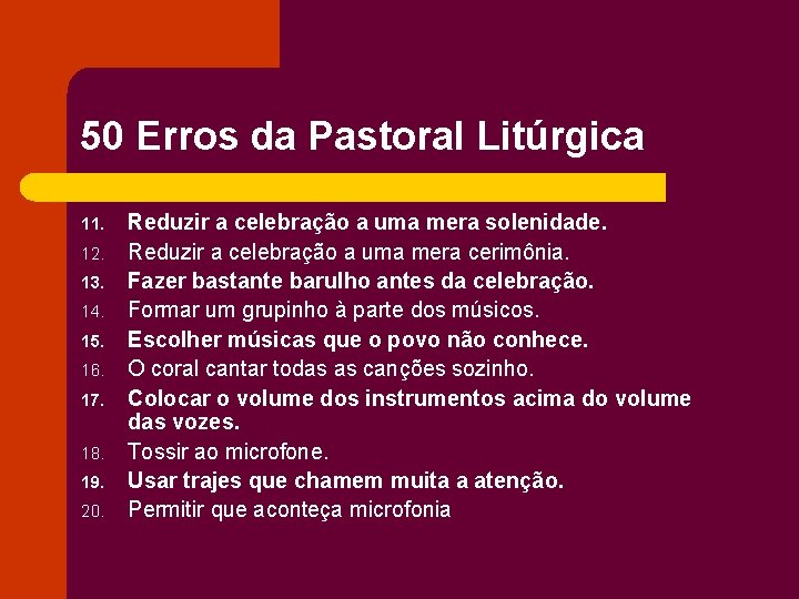 50 Erros da Pastoral Litúrgica 11. 12. 13. 14. 15. 16. 17. 18. 19.