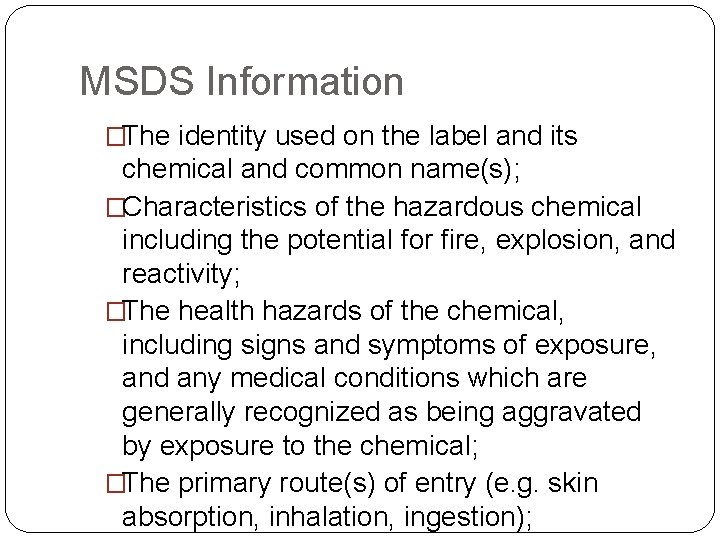 MSDS Information �The identity used on the label and its chemical and common name(s);
