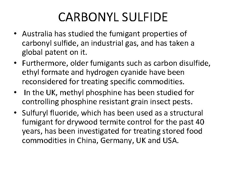 CARBONYL SULFIDE • Australia has studied the fumigant properties of carbonyl sulfide, an industrial