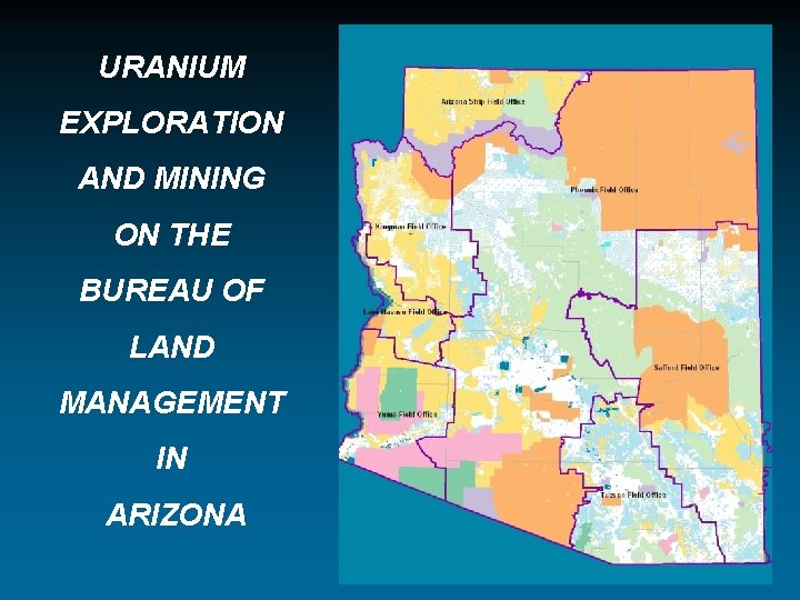 URANIUM EXPLORATION AND MINING ON THE BUREAU OF LAND MANAGEMENT IN ARIZONA 