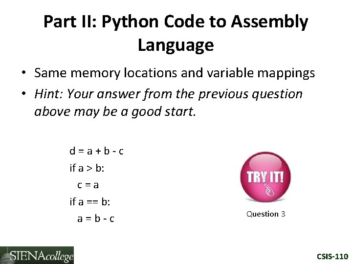 Part II: Python Code to Assembly Language • Same memory locations and variable mappings