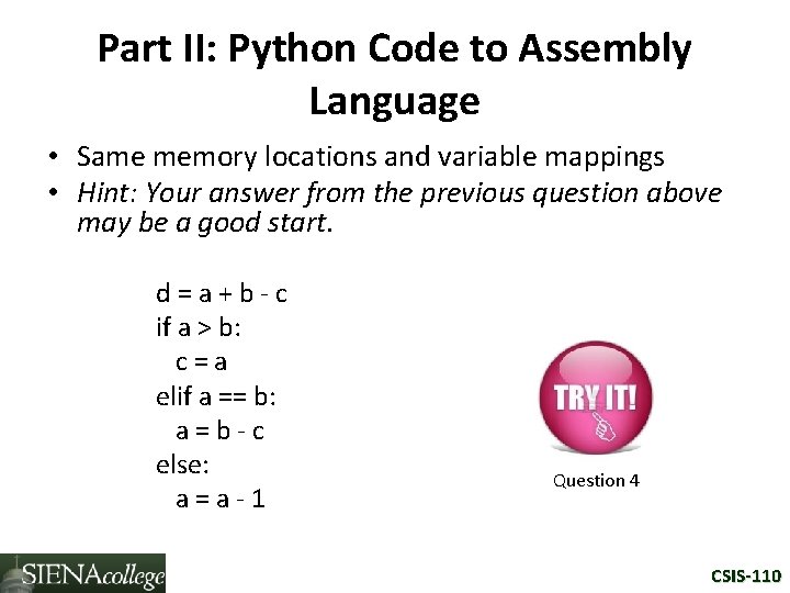 Part II: Python Code to Assembly Language • Same memory locations and variable mappings