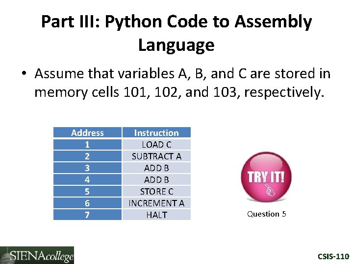 Part III: Python Code to Assembly Language • Assume that variables A, B, and
