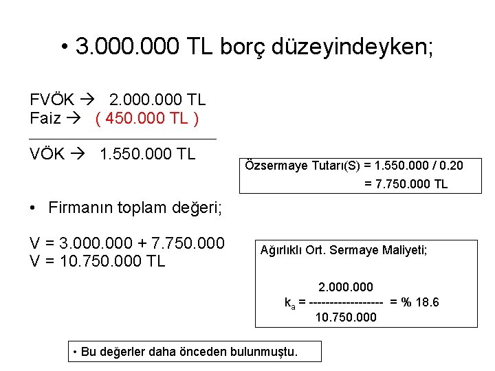  • 3. 000 TL borç düzeyindeyken; FVÖK 2. 000 TL Faiz ( 450.