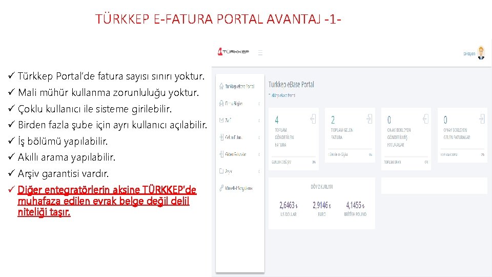 TÜRKKEP E-FATURA PORTAL AVANTAJ -1 - ü Türkkep Portal’de fatura sayısı sınırı yoktur. ü