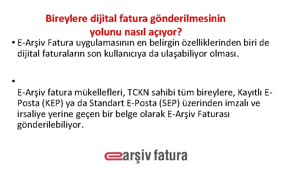 Bireylere dijital fatura gönderilmesinin yolunu nasıl açıyor? • E-Arşiv Fatura uygulamasının en belirgin özelliklerinden