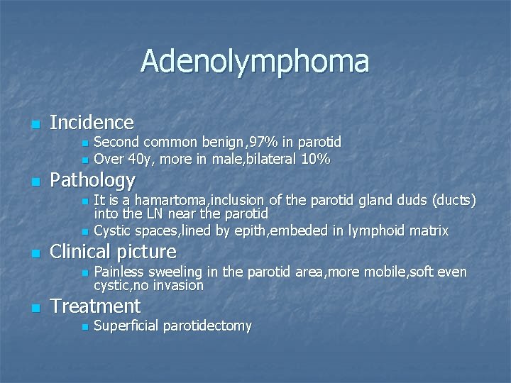 Adenolymphoma n Incidence n n n Pathology n n n It is a hamartoma,