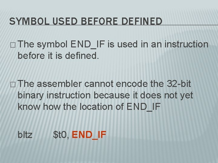 SYMBOL USED BEFORE DEFINED � The symbol END_IF is used in an instruction before