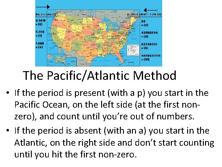 The Pacific/Atlantic Method • If the period is present (with a p) you start