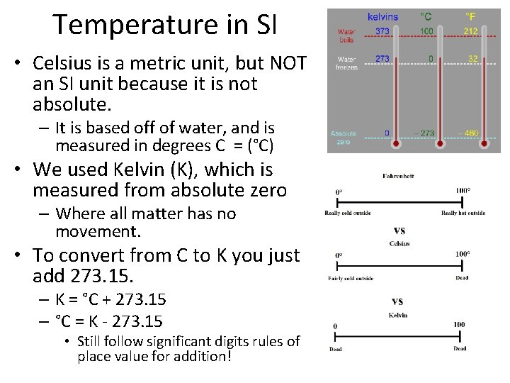 Temperature in SI • Celsius is a metric unit, but NOT an SI unit Temperature in SI • Celsius is a metric unit, but NOT an SI unit