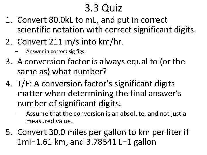 3. 3 Quiz 1. Convert 80. 0 k. L to m. L, and put 3. 3 Quiz 1. Convert 80. 0 k. L to m. L, and put