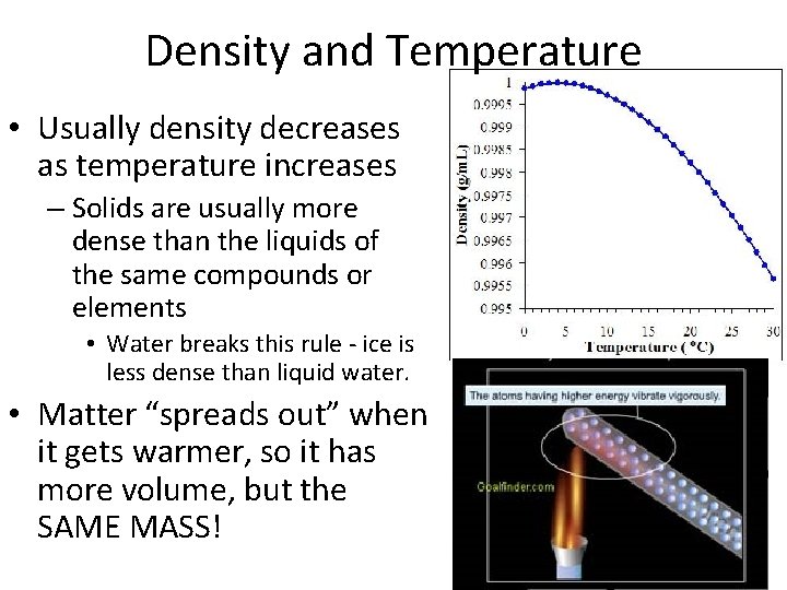 Density and Temperature • Usually density decreases as temperature increases – Solids are usually Density and Temperature • Usually density decreases as temperature increases – Solids are usually