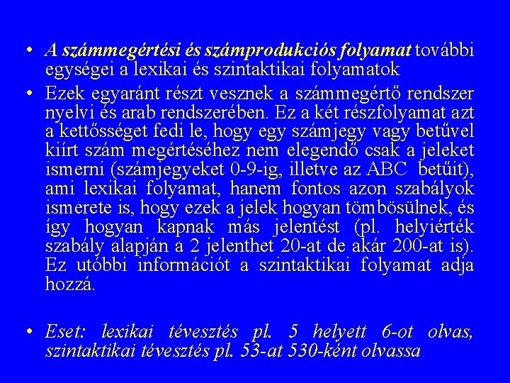  • A számmegértési és számprodukciós folyamat további egységei a lexikai és szintaktikai folyamatok