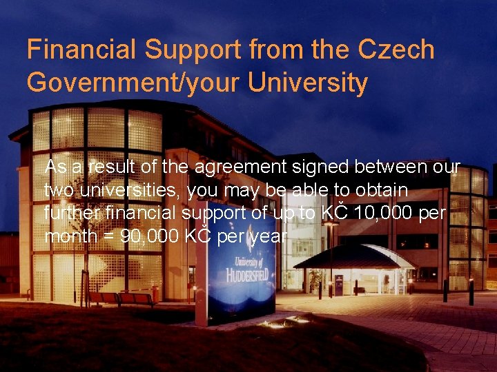 Financial Support from the Czech Government/your University As a result of the agreement signed