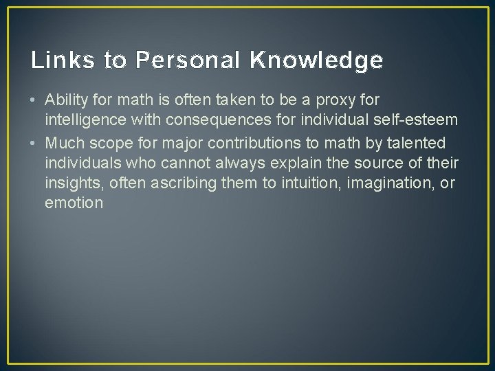 Links to Personal Knowledge • Ability for math is often taken to be a