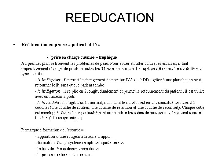 REEDUCATION • Rééducation en phase « patient alité » ü prise en charge cutanée