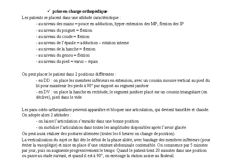 ü prise en charge orthopédique Les patients se placent dans une attitude caractéristique :