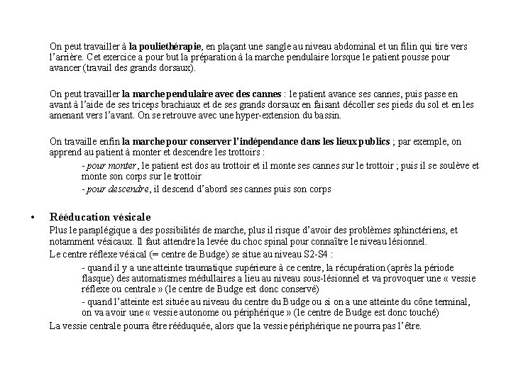 On peut travailler à la pouliethérapie, en plaçant une sangle au niveau abdominal et